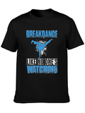 Breakdance T-Shirt - Dance Like No Ones Watching
