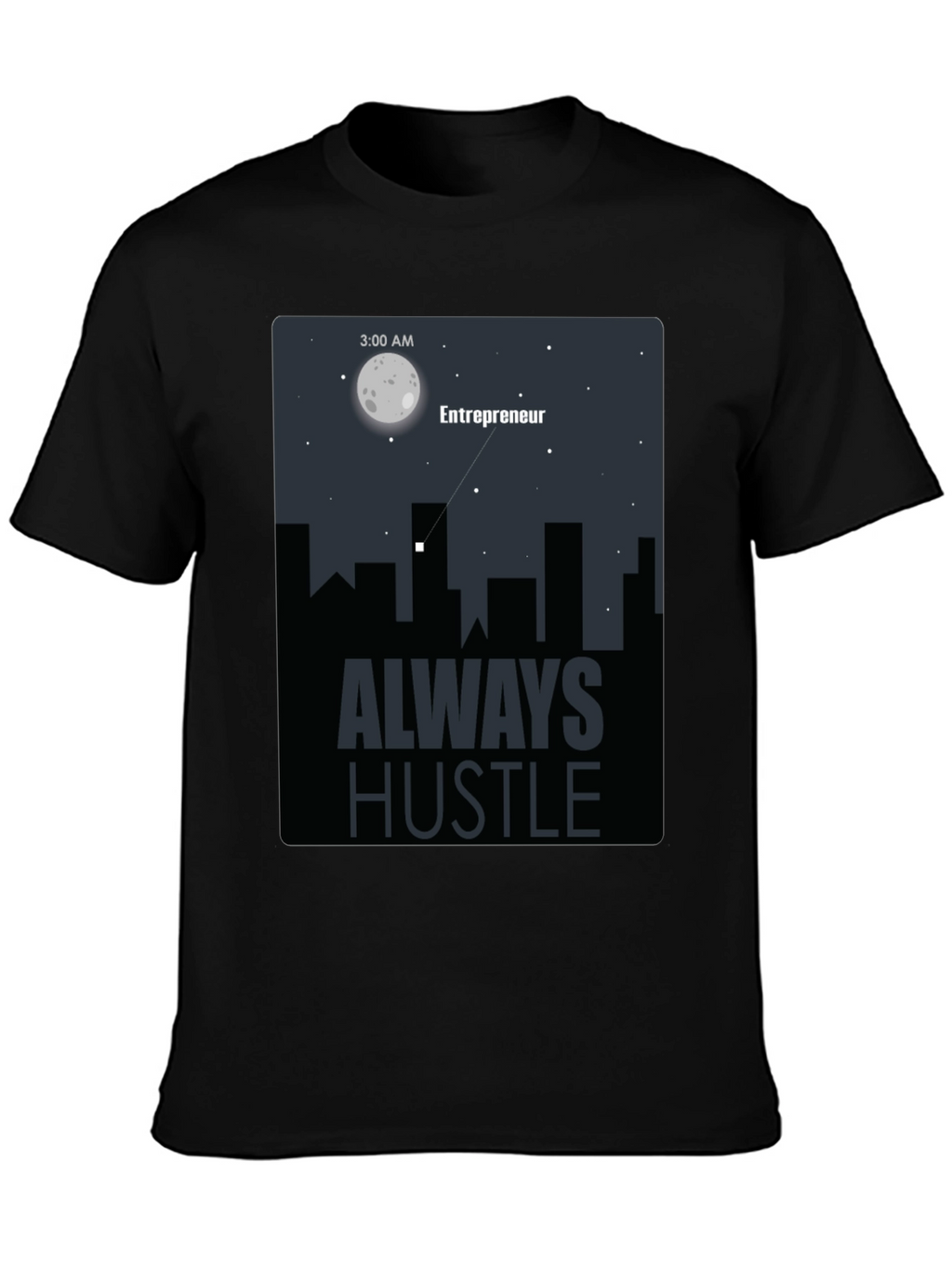 Entrepreneur Always Hustle Graphic T-Shirt