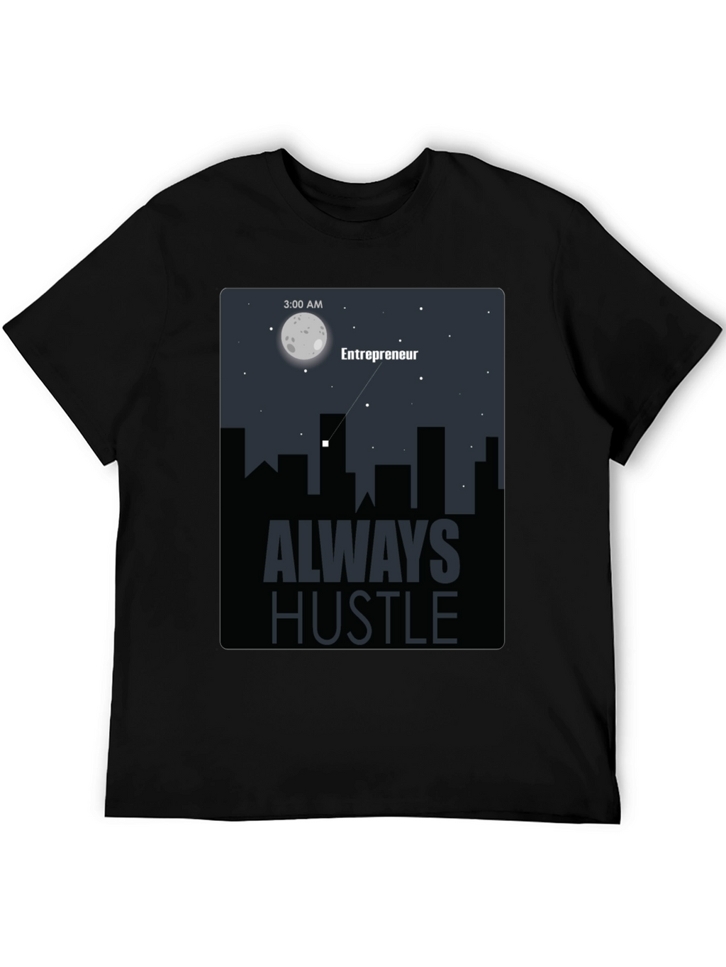 Entrepreneur Always Hustle Graphic T-Shirt