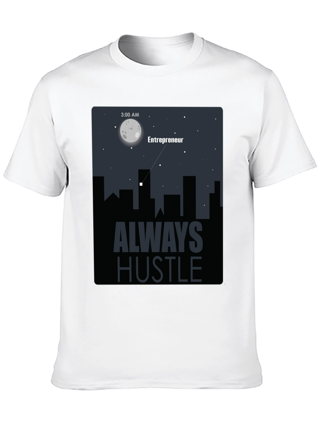 Entrepreneur Always Hustle Graphic T-Shirt