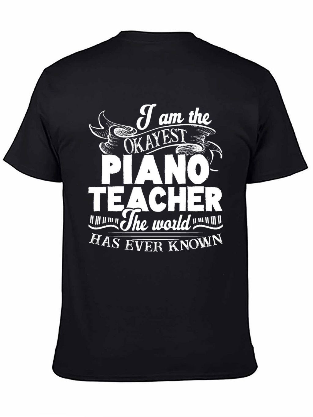 Okayest Piano Teacher Graphic Tee