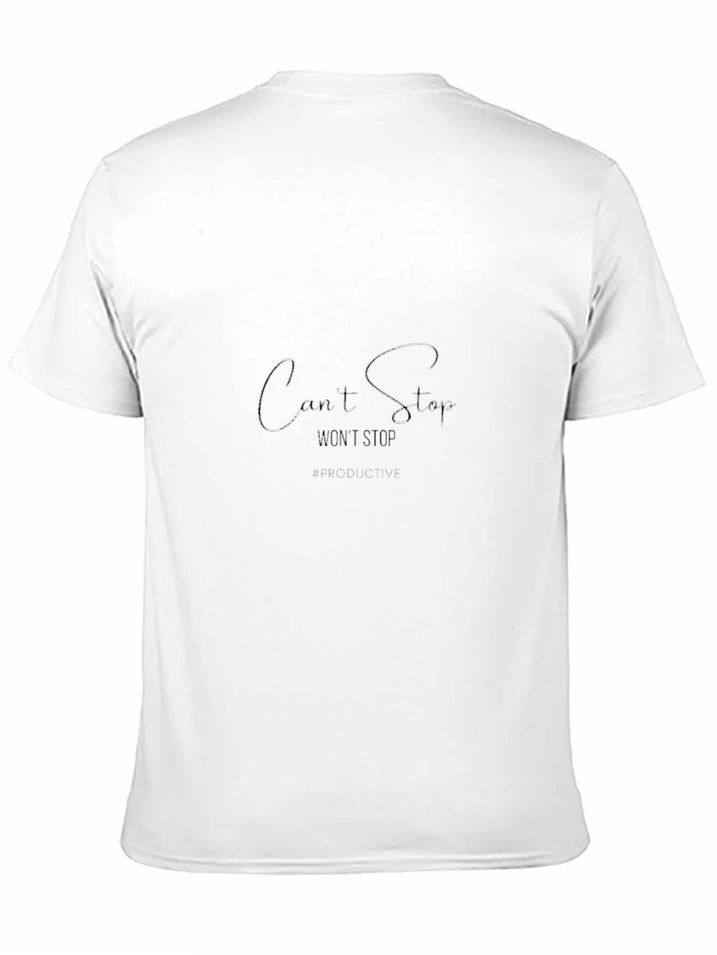 Cant Stop Wont Stop Productive T-Shirt
