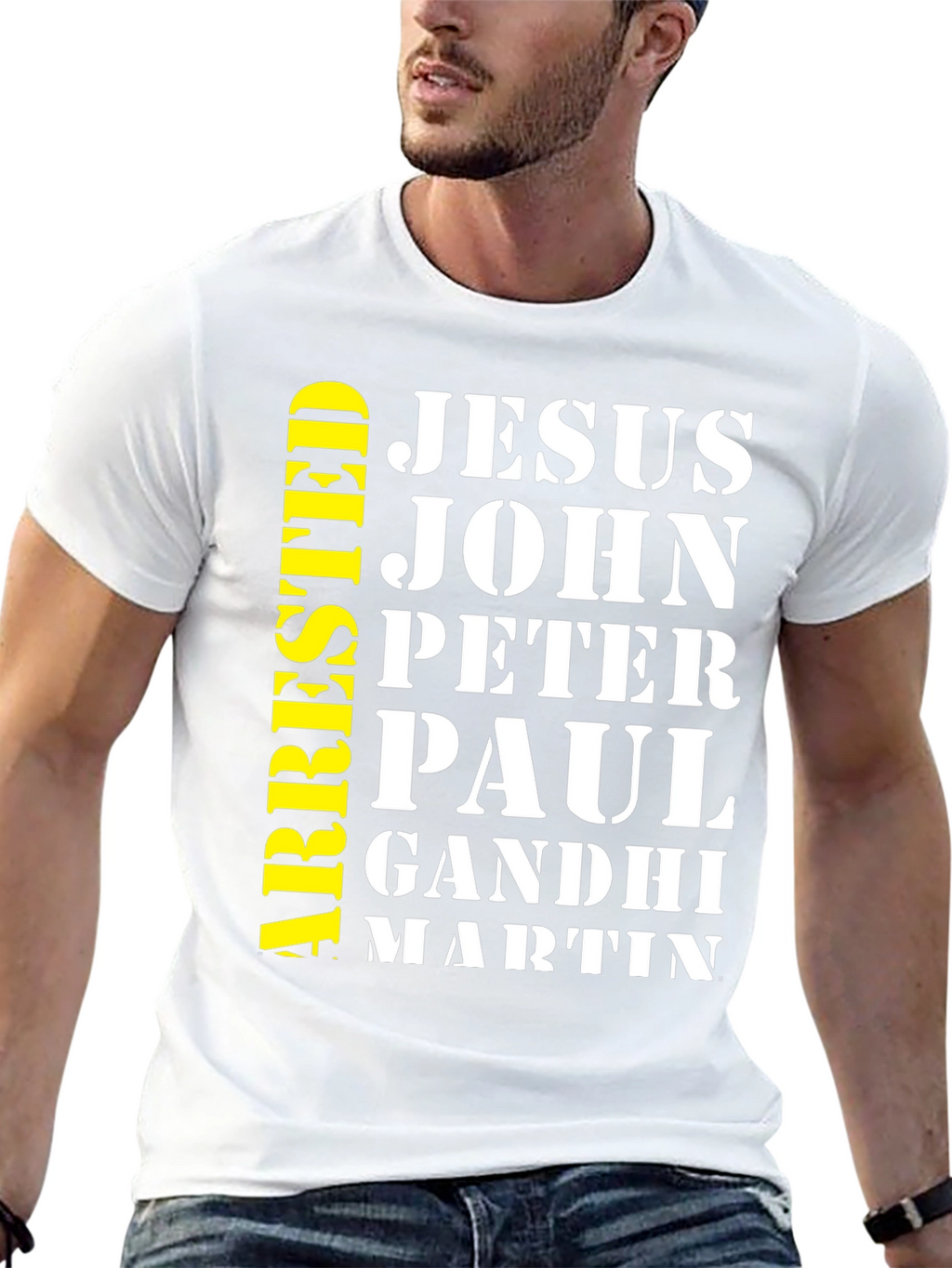 Arrested Jesus John Peter Paul Gandhi Martin T-Shirt