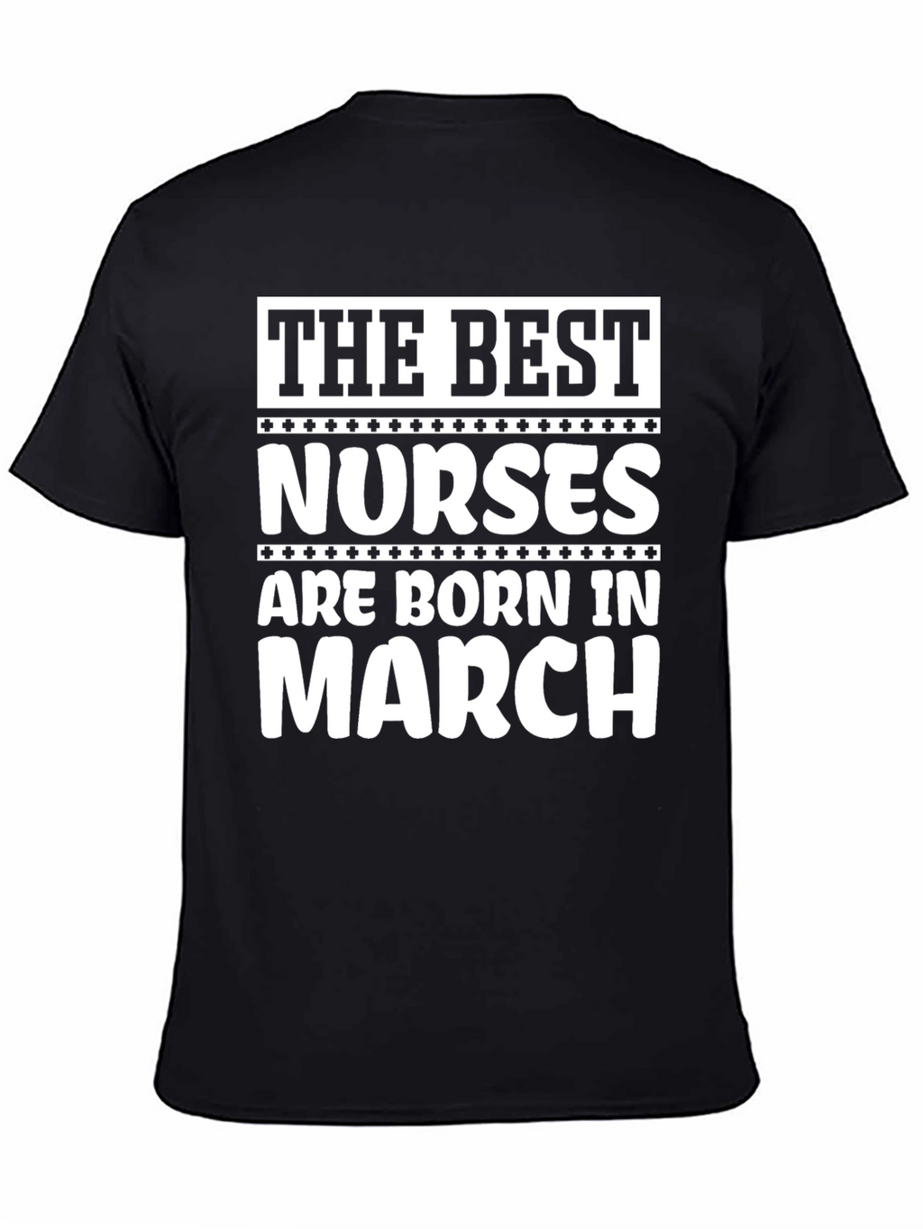 Best Nurses Born in March - Black T-Shirt