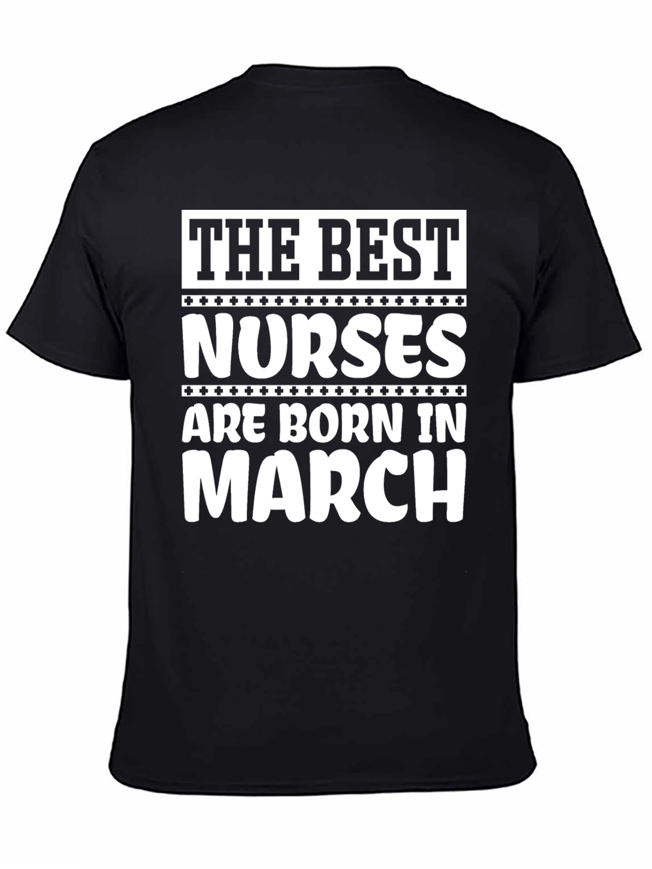Best Nurses Born in March - Black T-Shirt