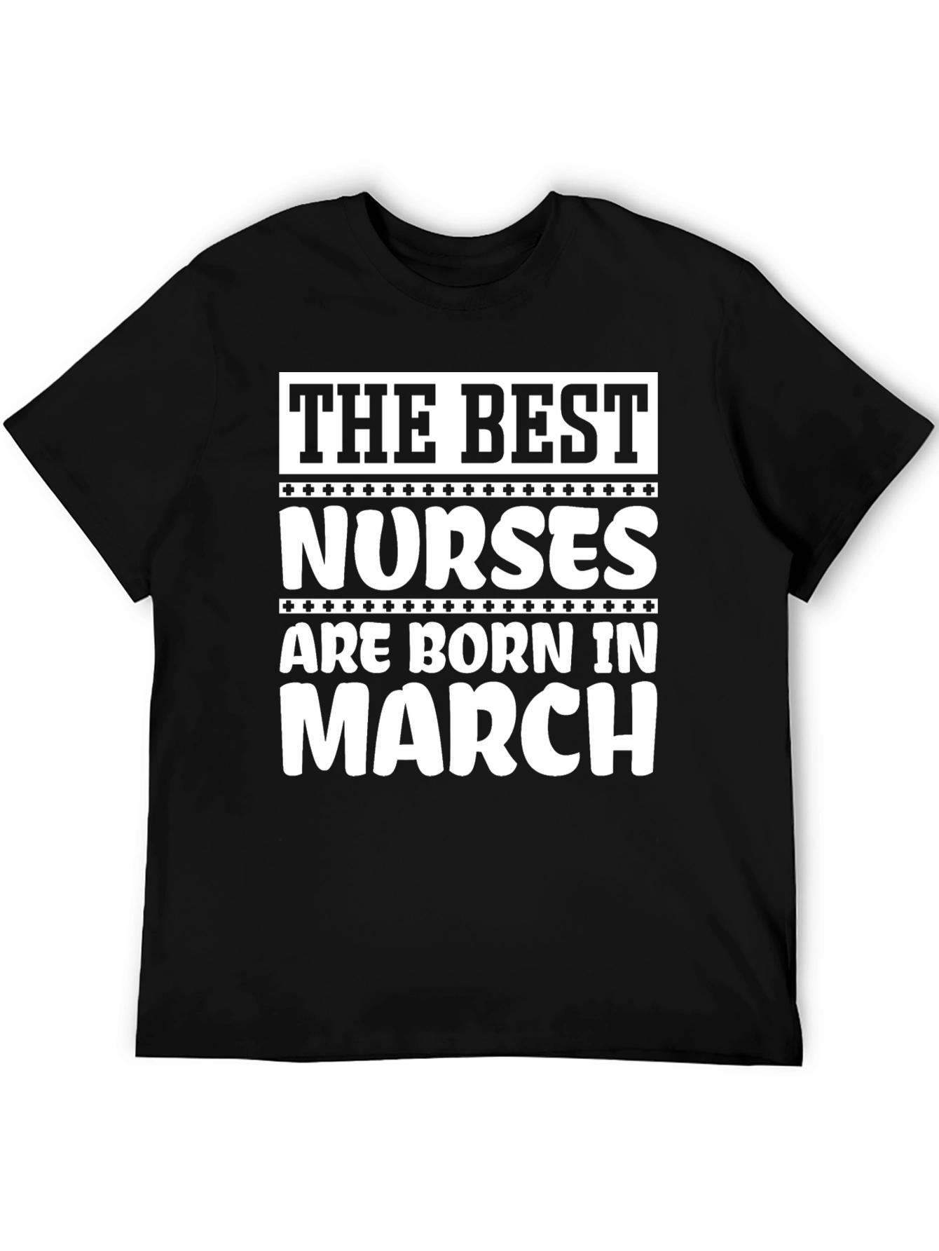 Best Nurses Born in March - Black T-Shirt