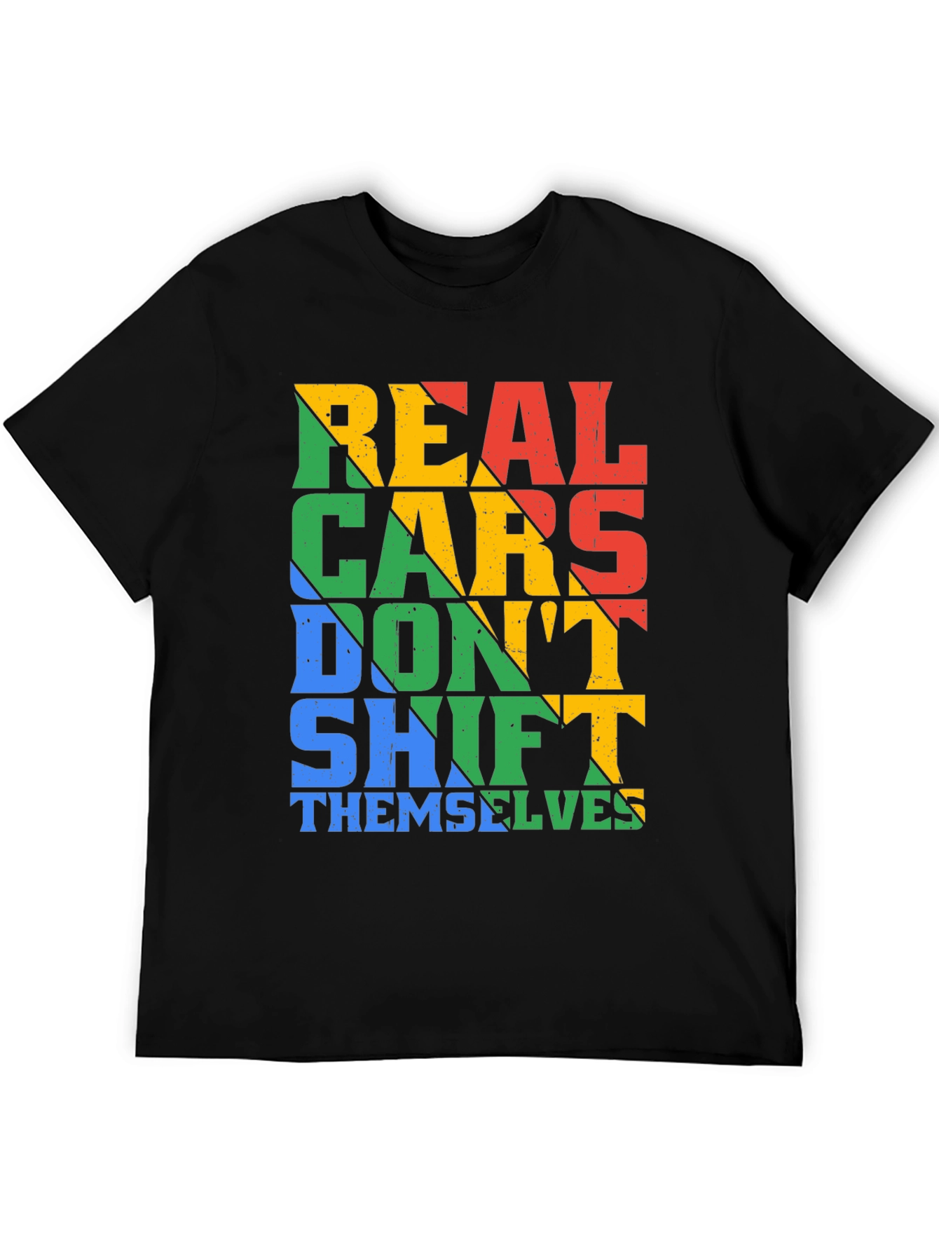Real Cars Dont Shift Themselves T-Shirt