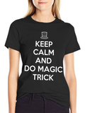 Keep Calm and Do Magic Trick T-Shirt