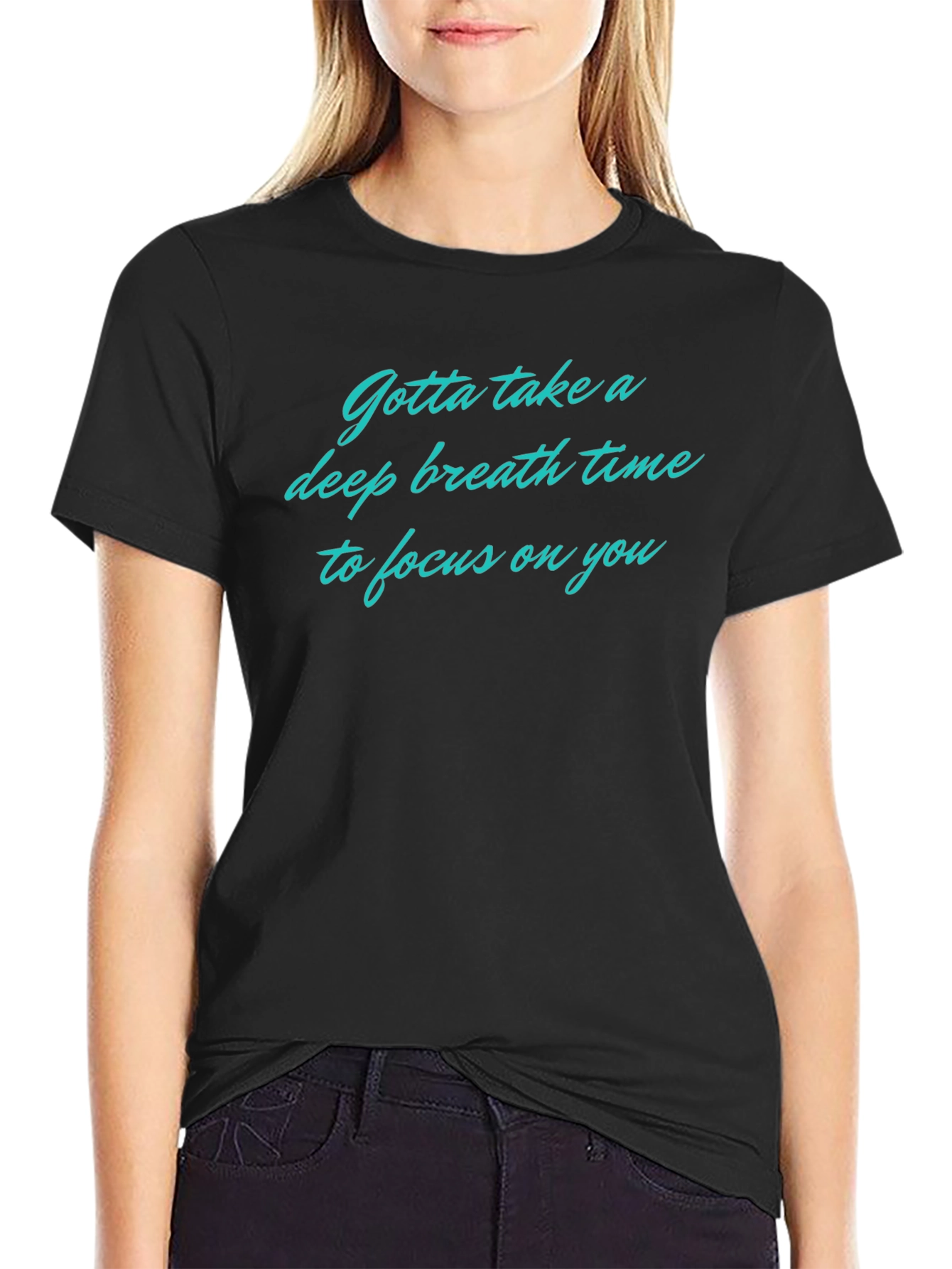 Relaxation T-Shirt: Deep Breath Focus on You