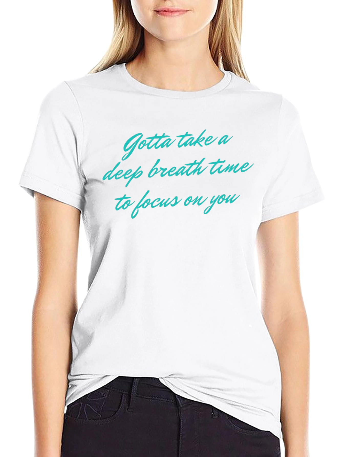 Relaxation T-Shirt: Deep Breath Focus on You