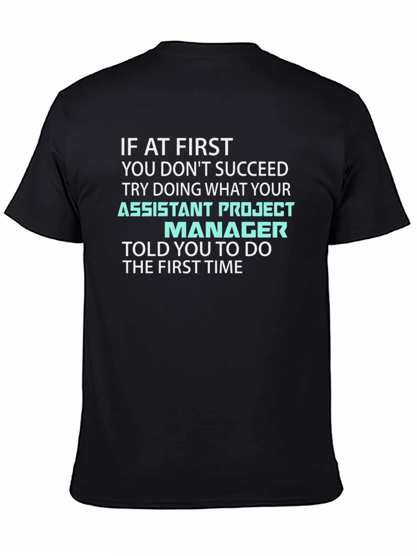 Assistant Project Manager T-Shirt - Funny Work Tee