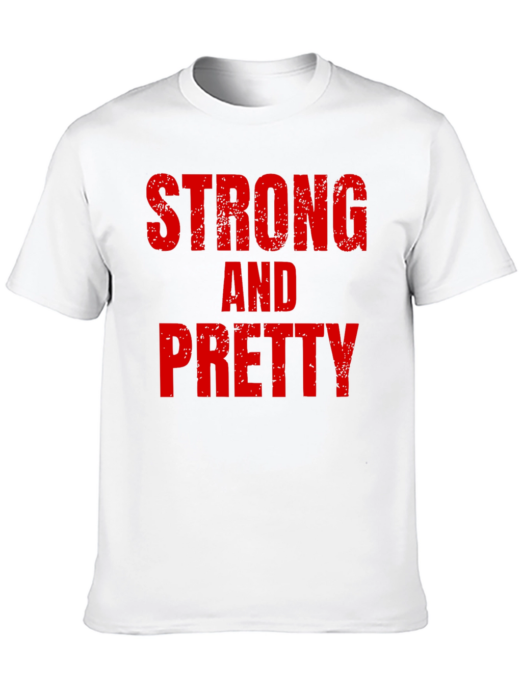 Strong and Pretty T-Shirt Bold Graphic Tee Fitness Apparel