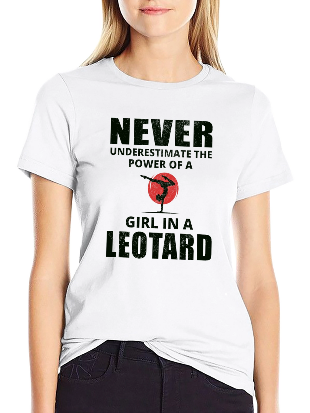 Never Underestimate Leotard Girl T-Shirt