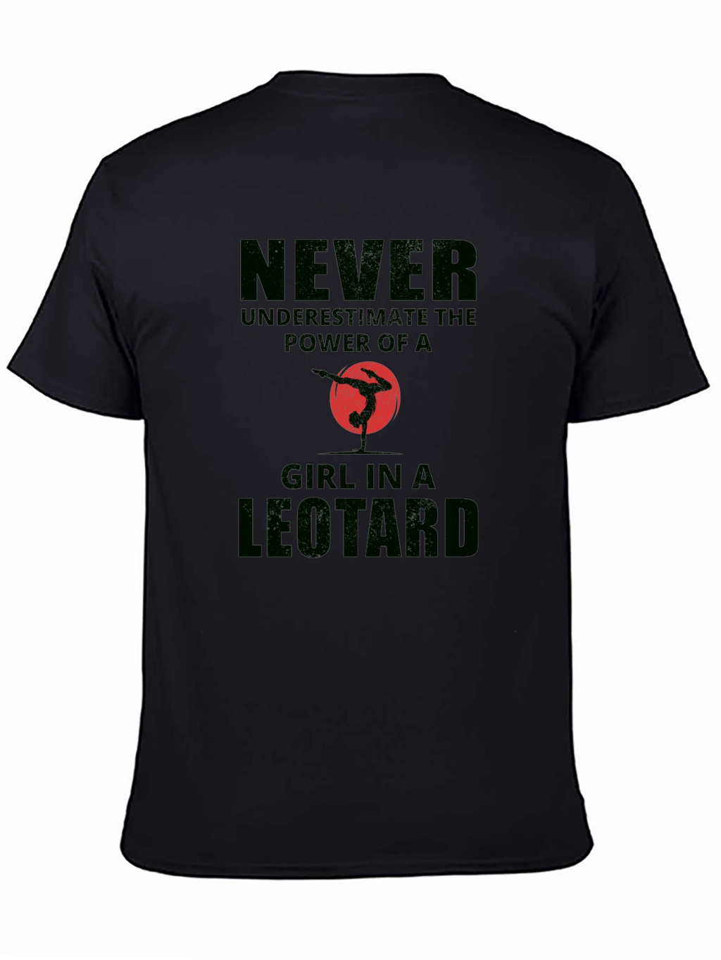 Never Underestimate Leotard Girl T-Shirt
