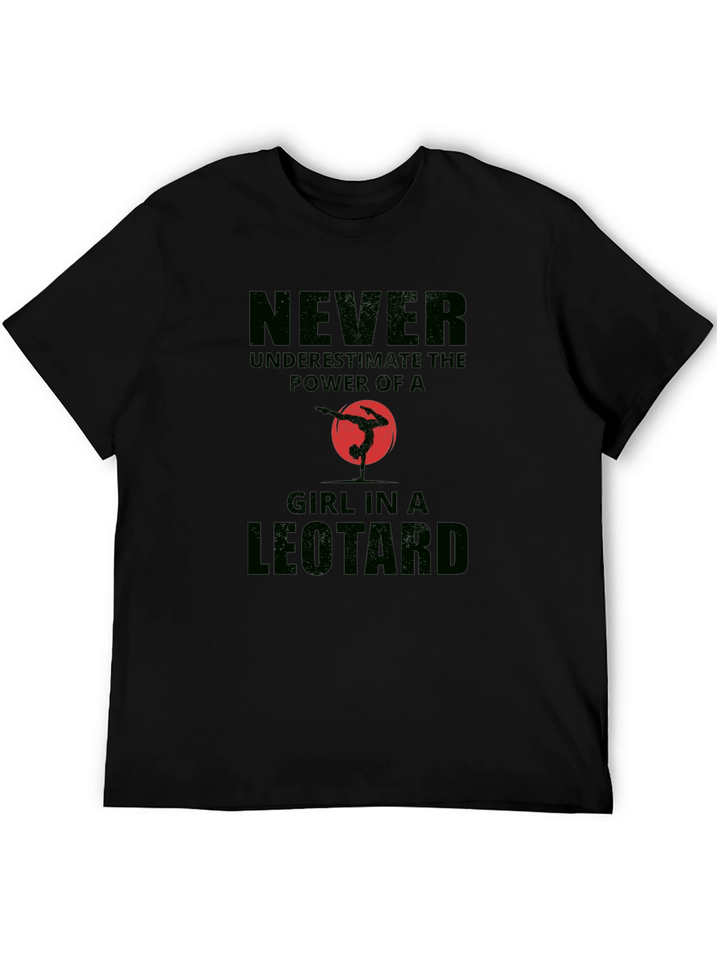 Never Underestimate Leotard Girl T-Shirt