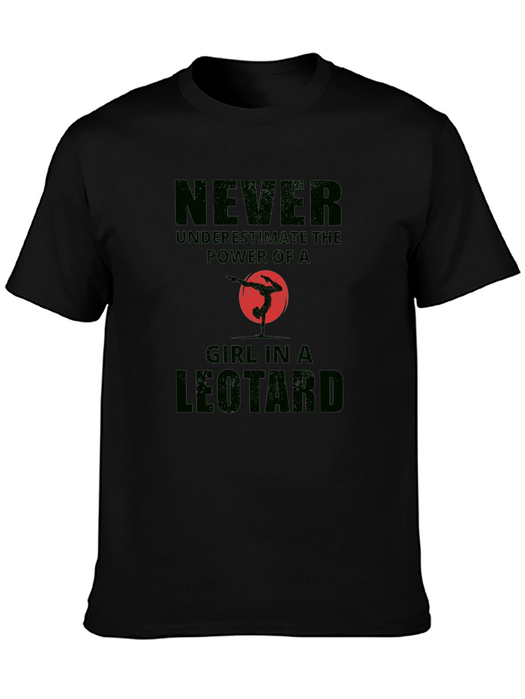 Never Underestimate Leotard Girl T-Shirt