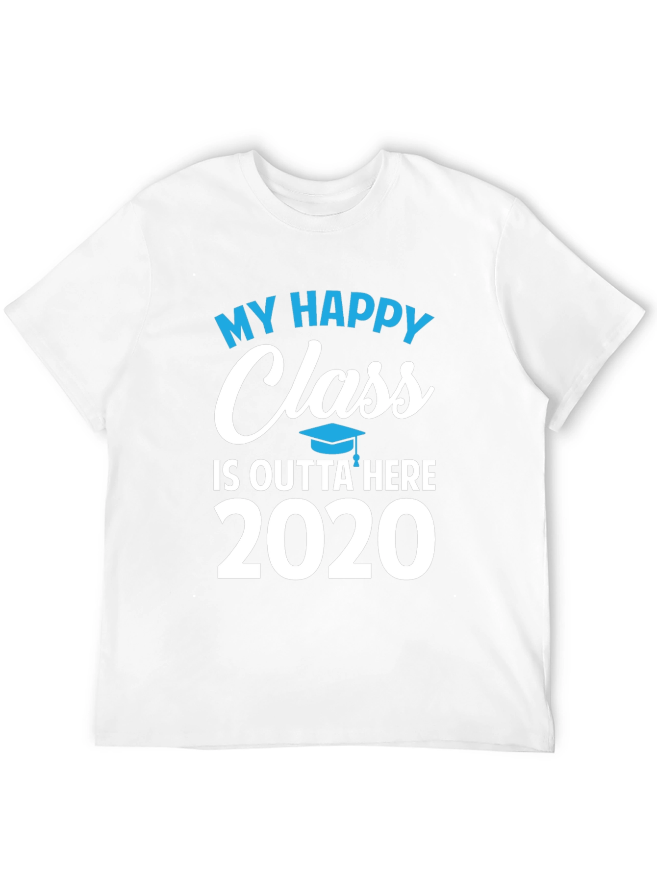 My Happy Class 2020 Graduation T-Shirt