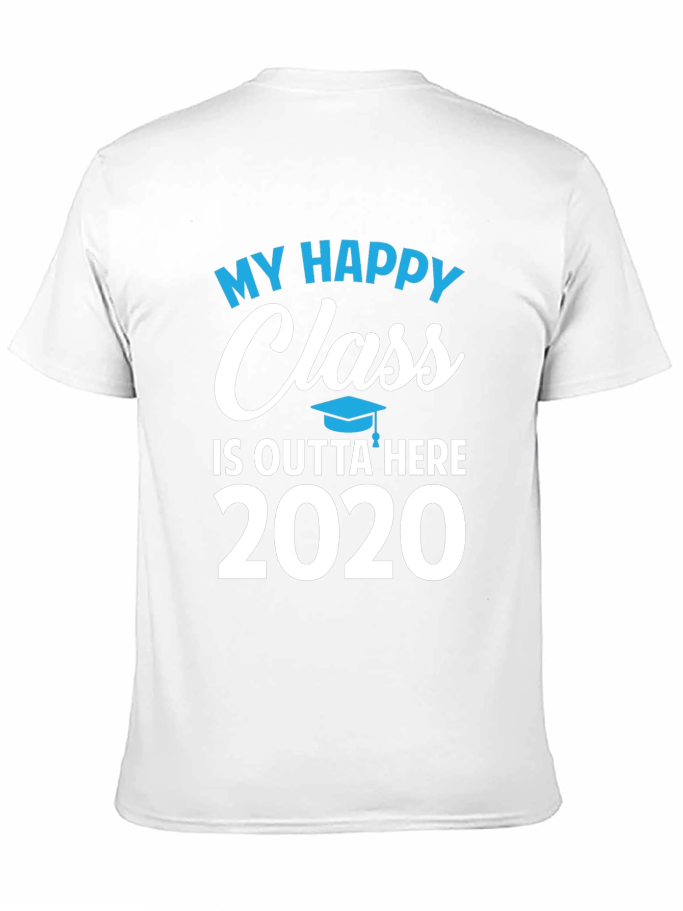 My Happy Class 2020 Graduation T-Shirt