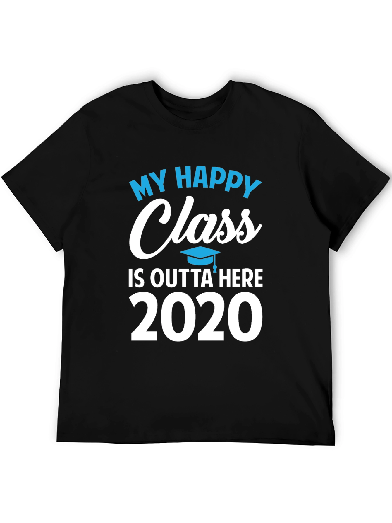 My Happy Class 2020 Graduation T-Shirt