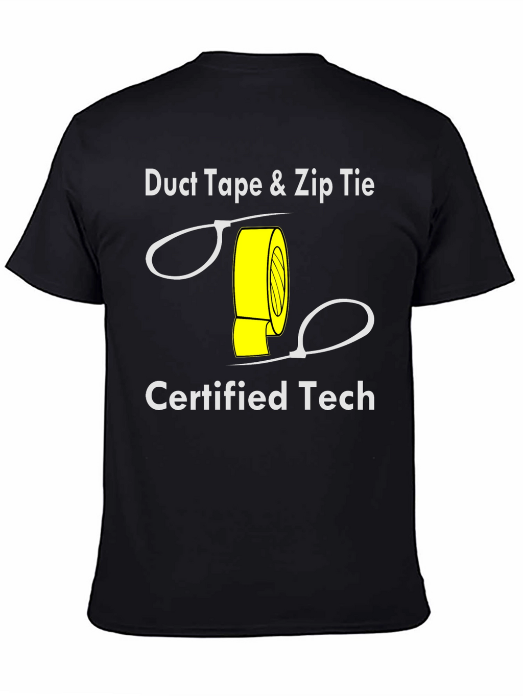 Duct Tape & Zip Tie Certified Tech T-Shirt