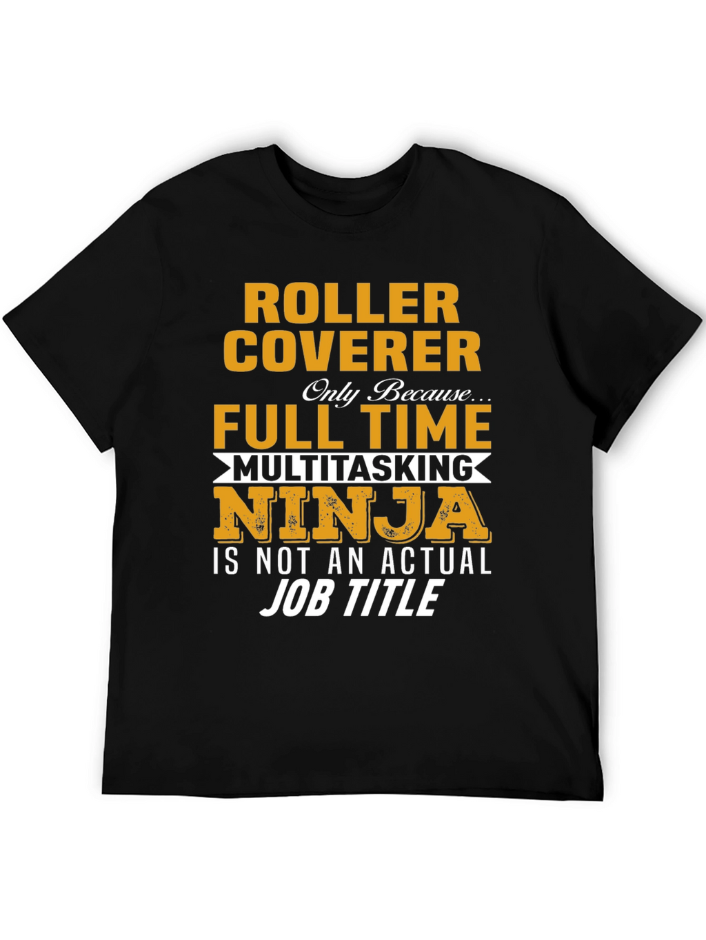 Roller Coverer Full Time Ninja T-Shirt