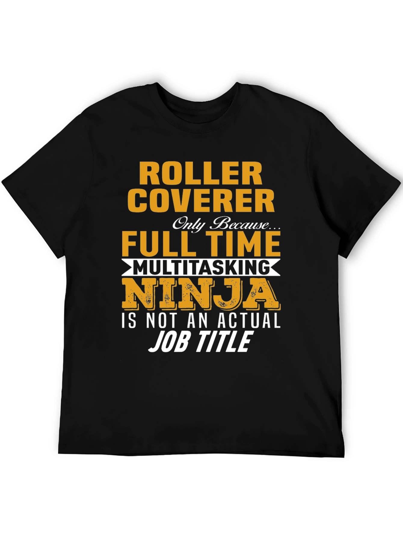 Roller Coverer Full Time Ninja T-Shirt