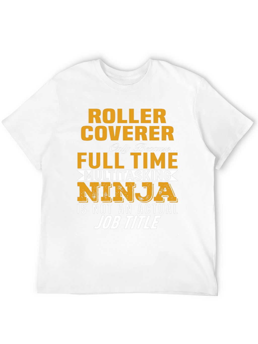 Roller Coverer Full Time Ninja T-Shirt