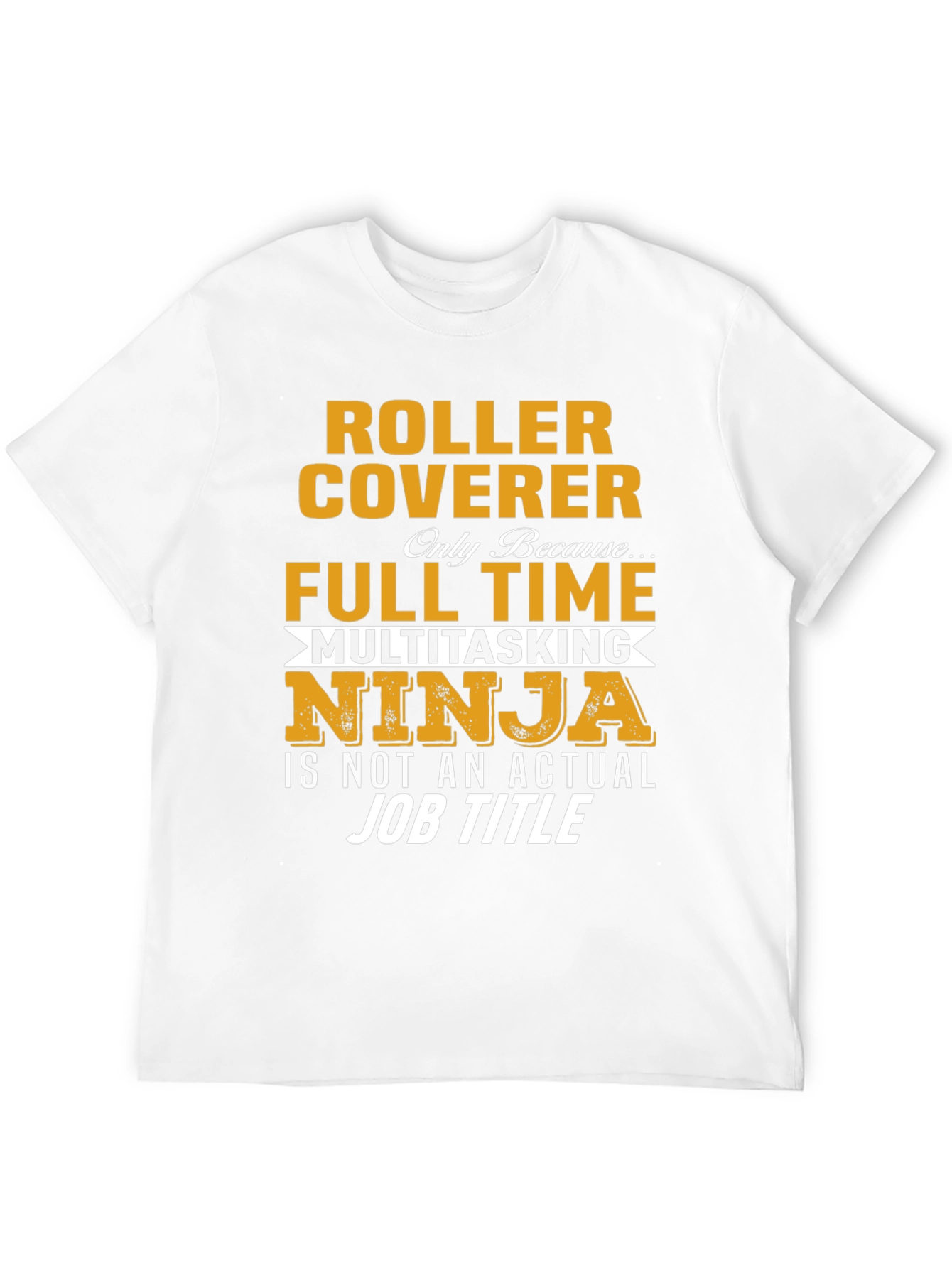 Roller Coverer Full Time Ninja T-Shirt