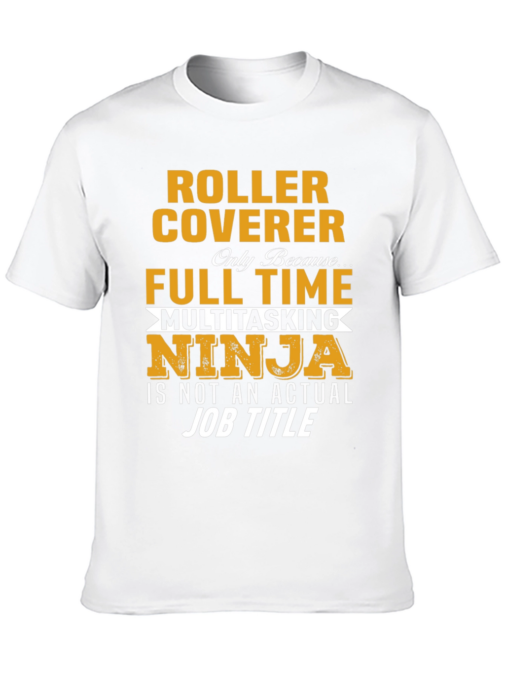 Roller Coverer Full Time Ninja T-Shirt