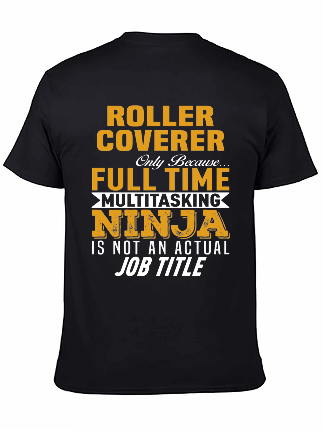Roller Coverer Full Time Ninja T-Shirt