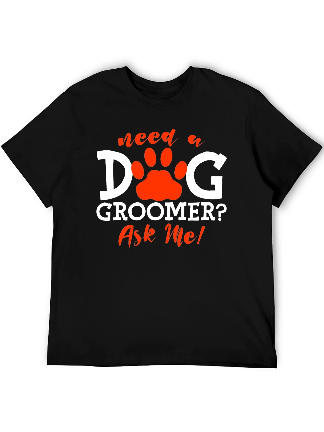 Dog Groomer T-Shirt - Ask Me! Pet Paw Design