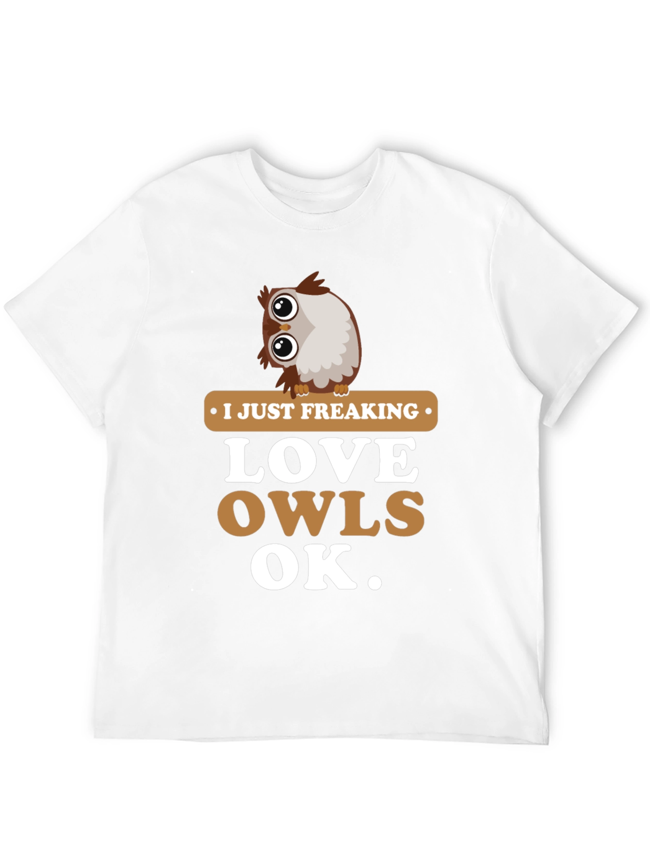 I Just Freaking Love Owls Graphic T-Shirt