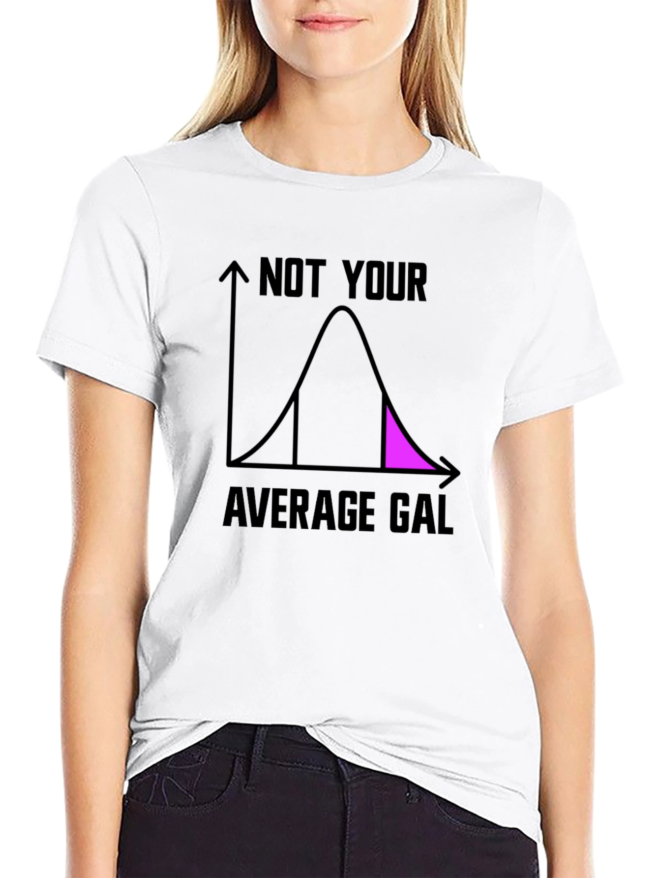 Not Your Average Gal T-Shirt - Fun Statistician Tee