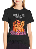 Feminist Power T-Shirt: Relax Its Just Feminism!