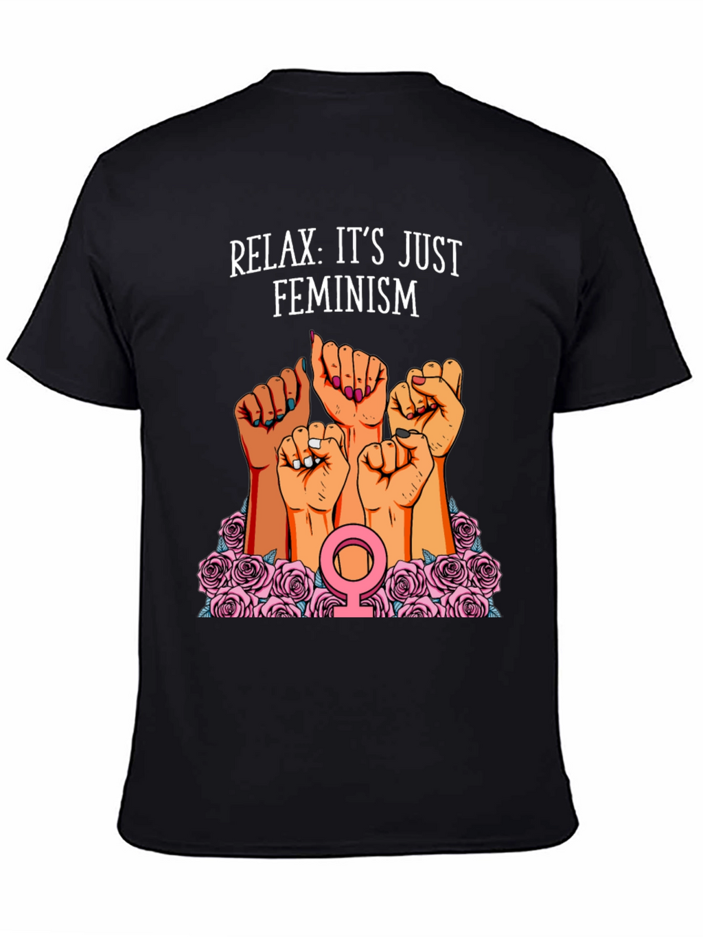 Feminist Power T-Shirt: Relax Its Just Feminism!