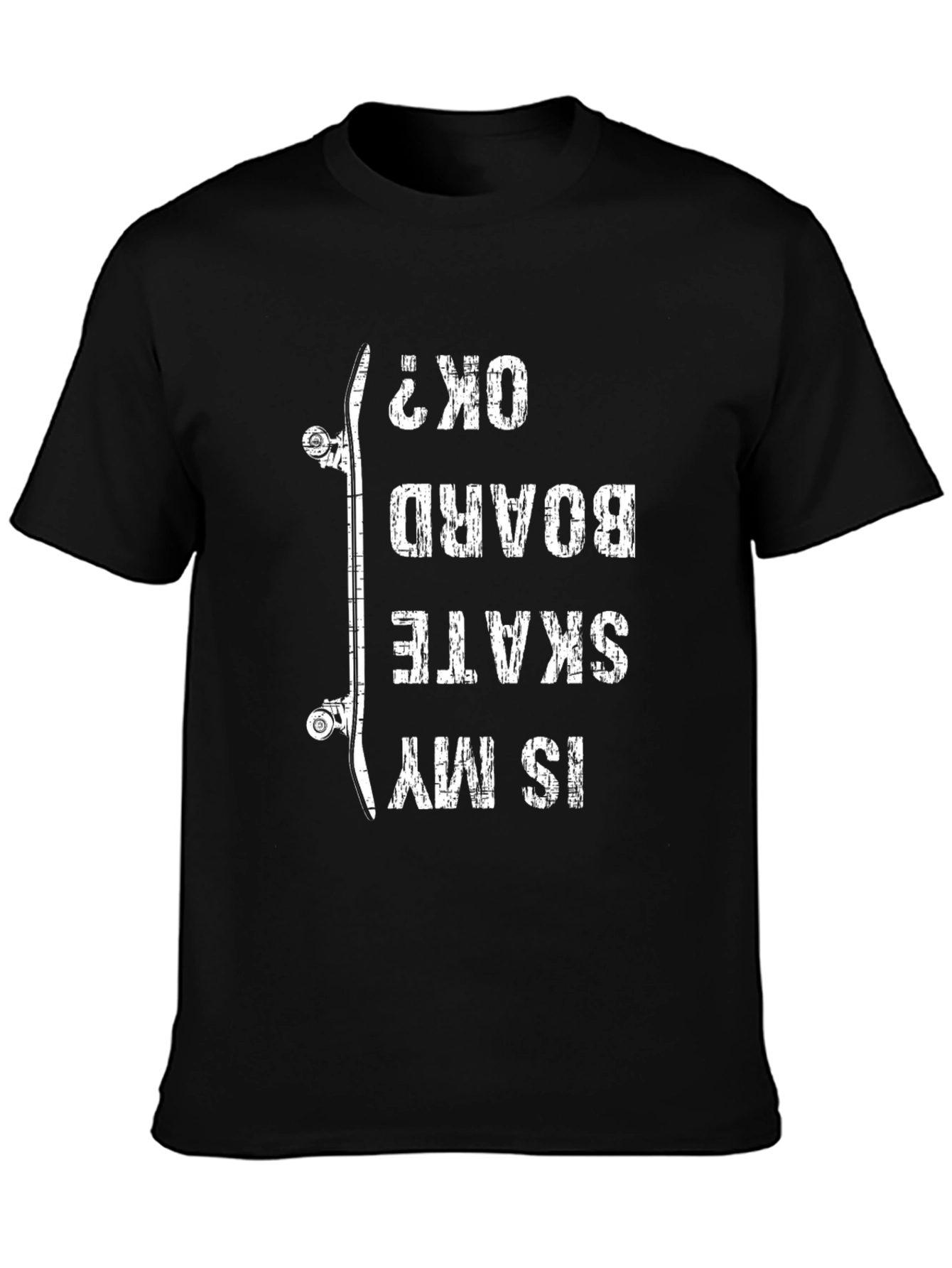 Skate Board OK? T-Shirt - Funny Skateboarder Tee