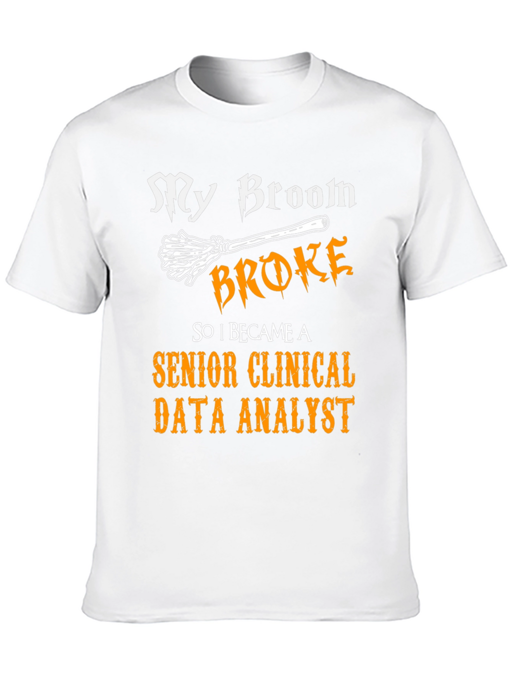 Funny Senior Clinical Data Analyst T-Shirt