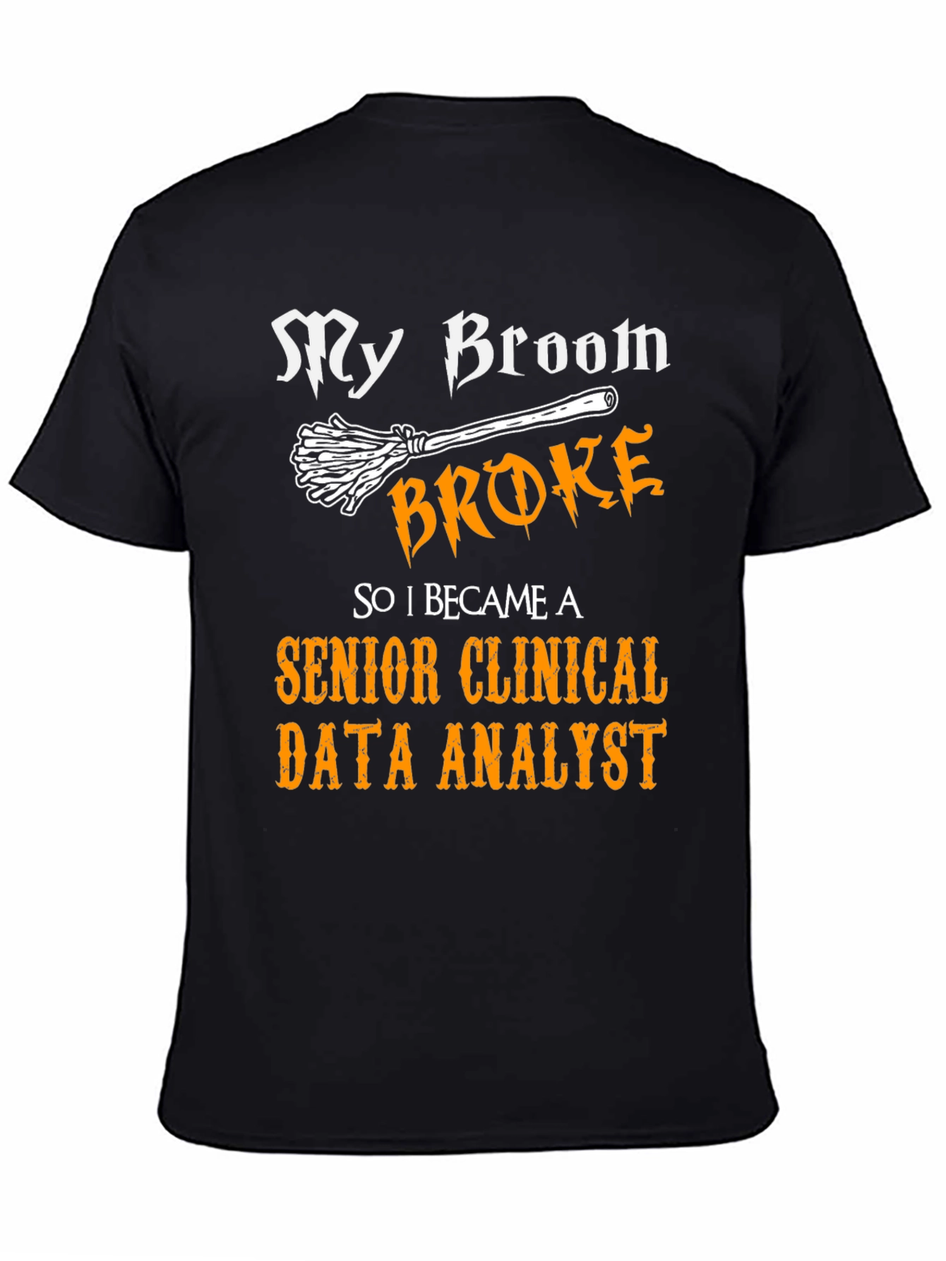 Funny Senior Clinical Data Analyst T-Shirt