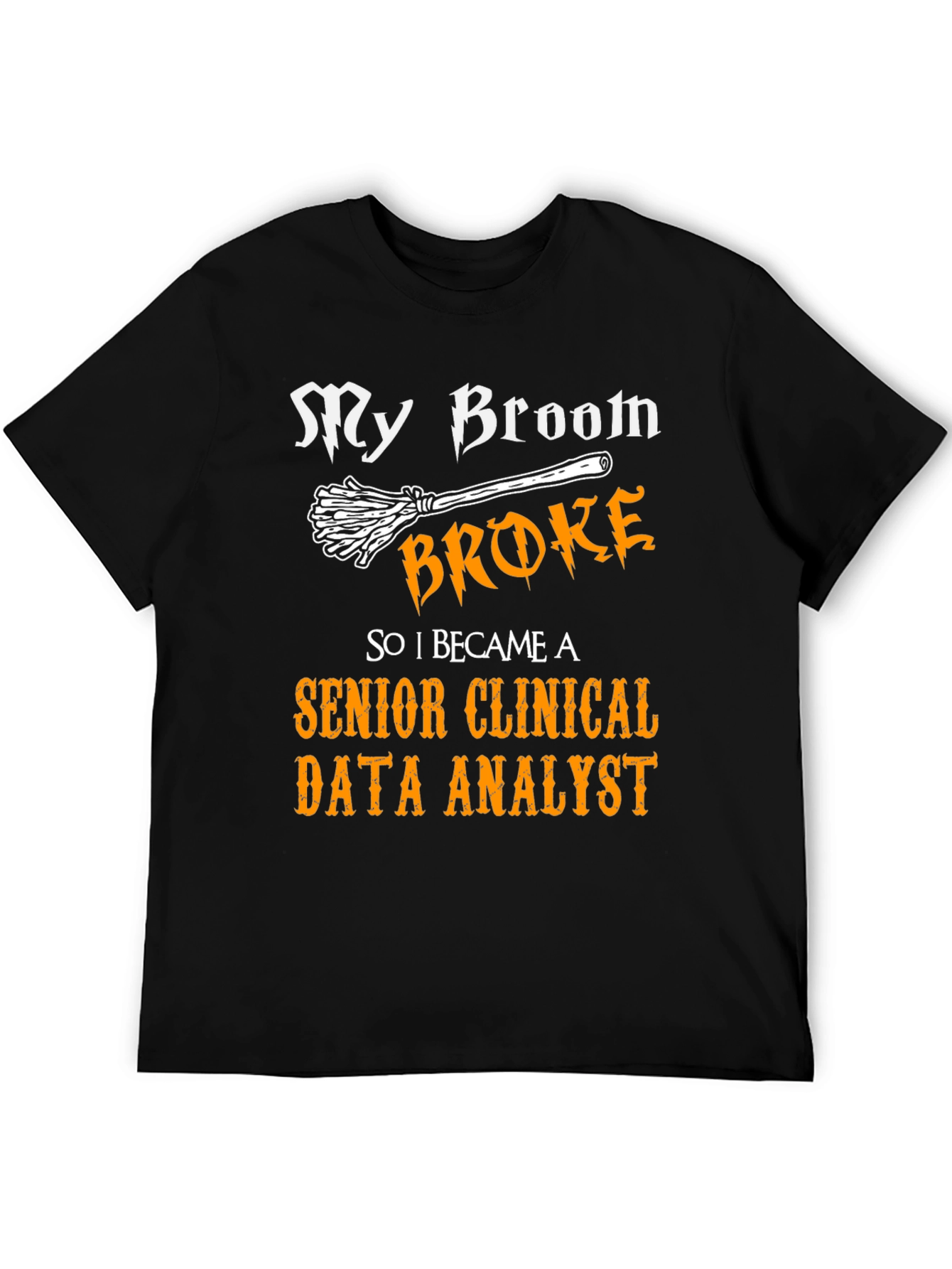 Funny Senior Clinical Data Analyst T-Shirt
