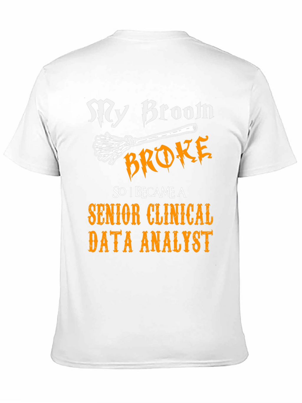 Funny Senior Clinical Data Analyst T-Shirt