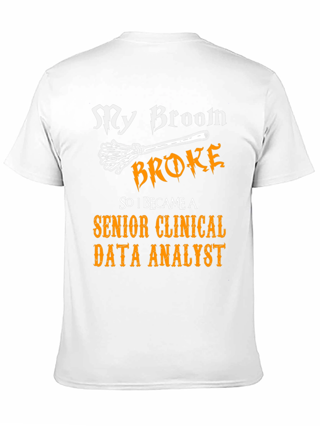 Funny Senior Clinical Data Analyst T-Shirt