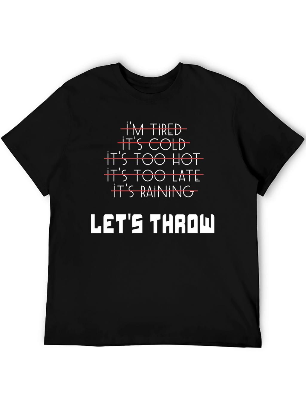 Lets Throw T-Shirt - Funny Excuses Tee