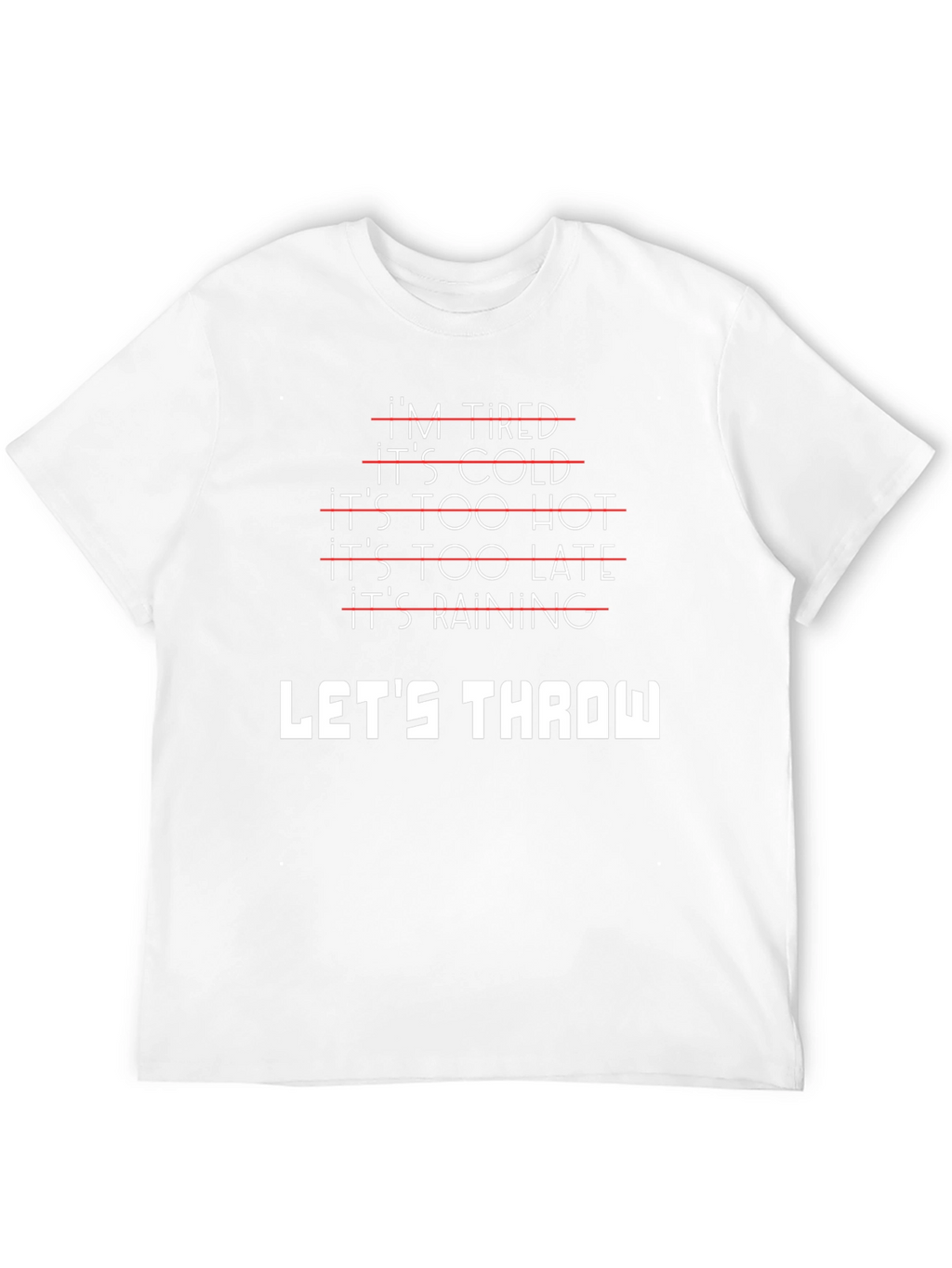 Lets Throw T-Shirt - Funny Excuses Tee