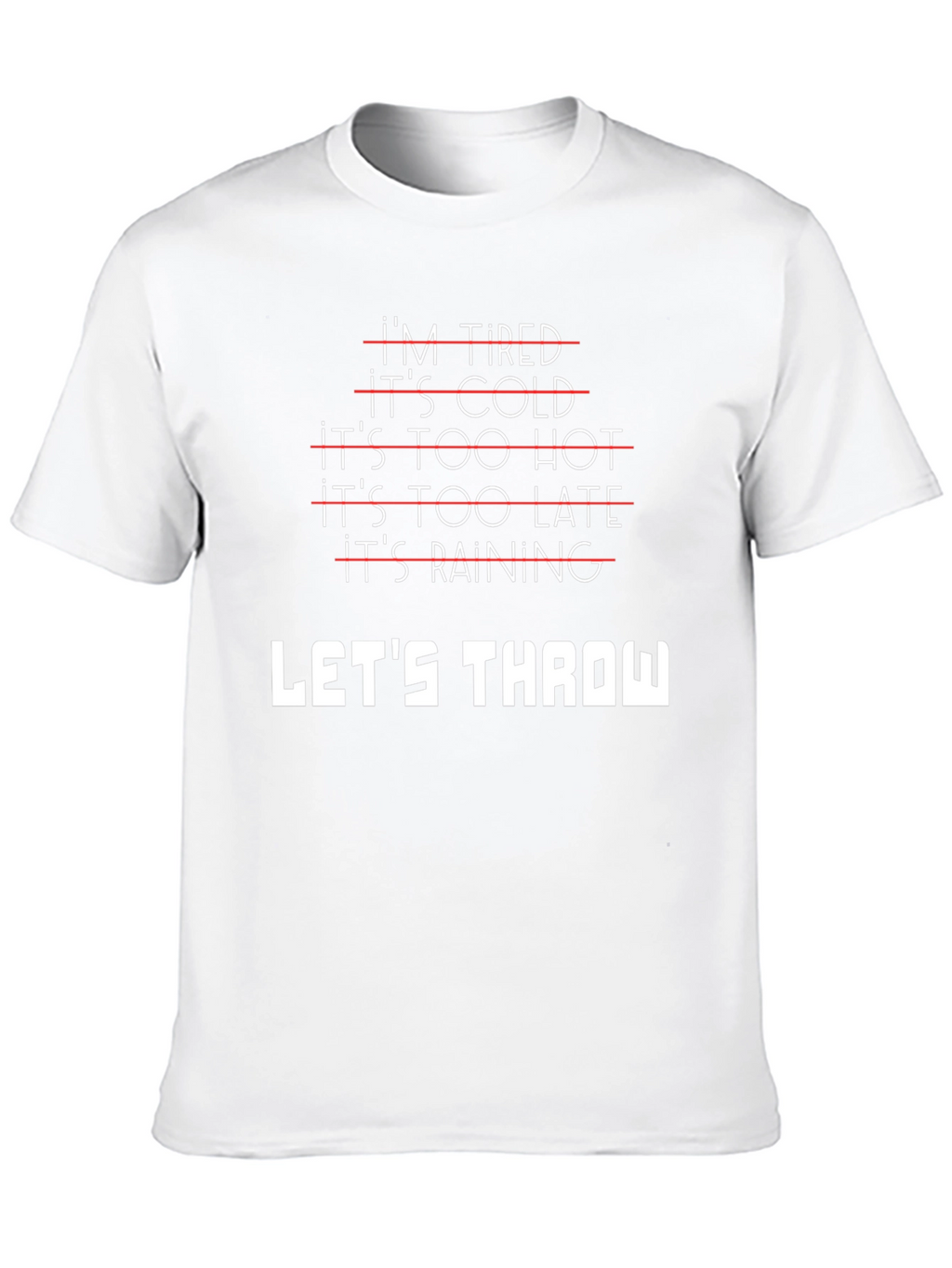Lets Throw T-Shirt - Funny Excuses Tee