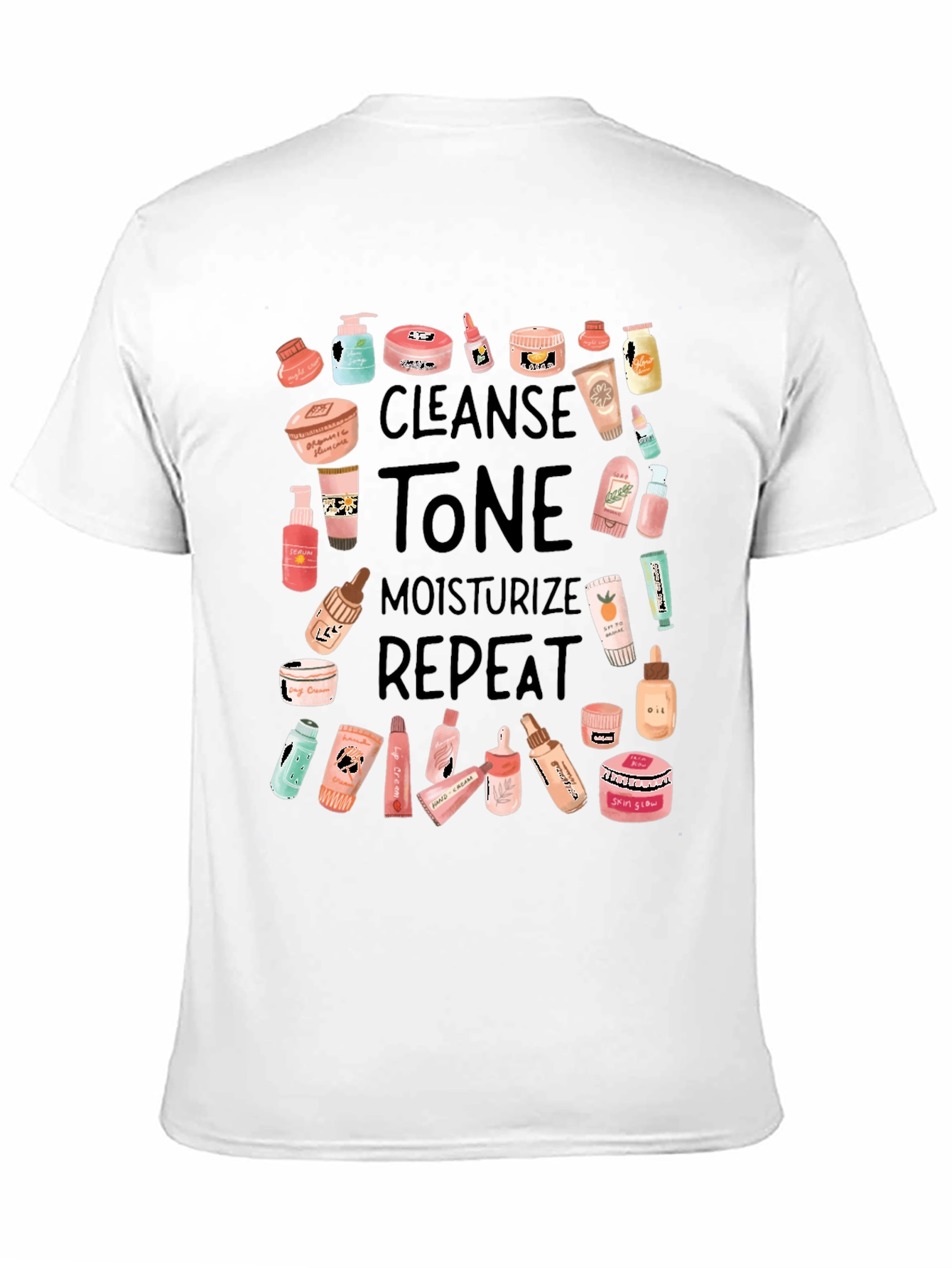Skincare Routine T-Shirt - Cleanse Tone Moisturize Repeat