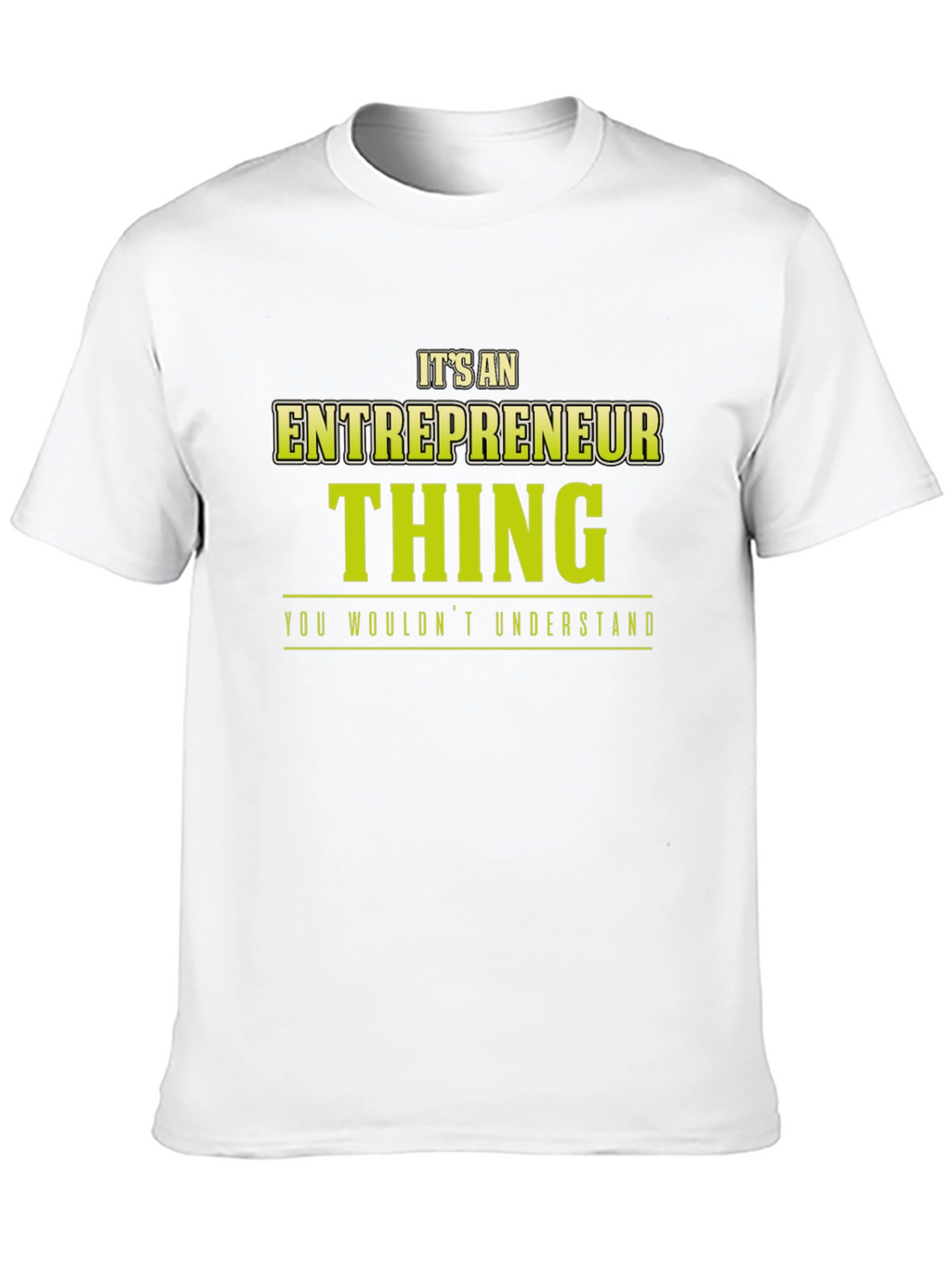 Entrepreneur Thing T-Shirt - You Wouldnt Understand