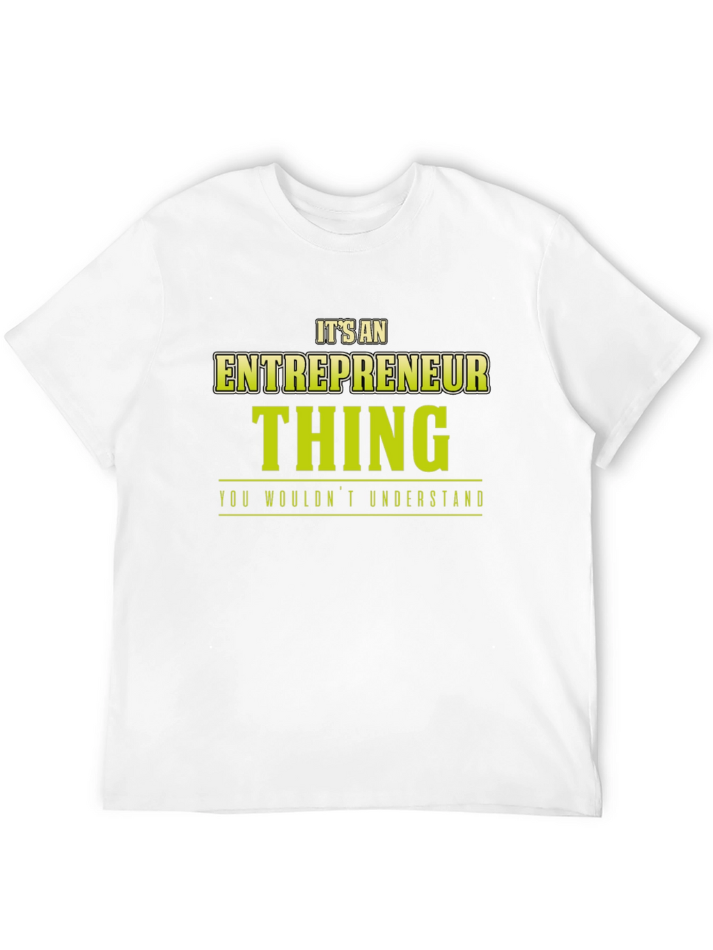 Entrepreneur Thing T-Shirt - You Wouldnt Understand