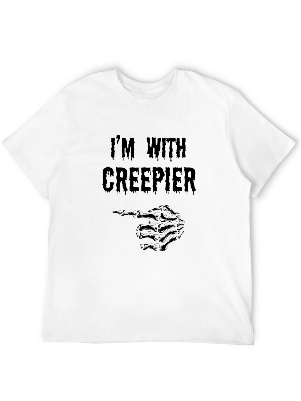 Im with Creepier Black T-Shirt