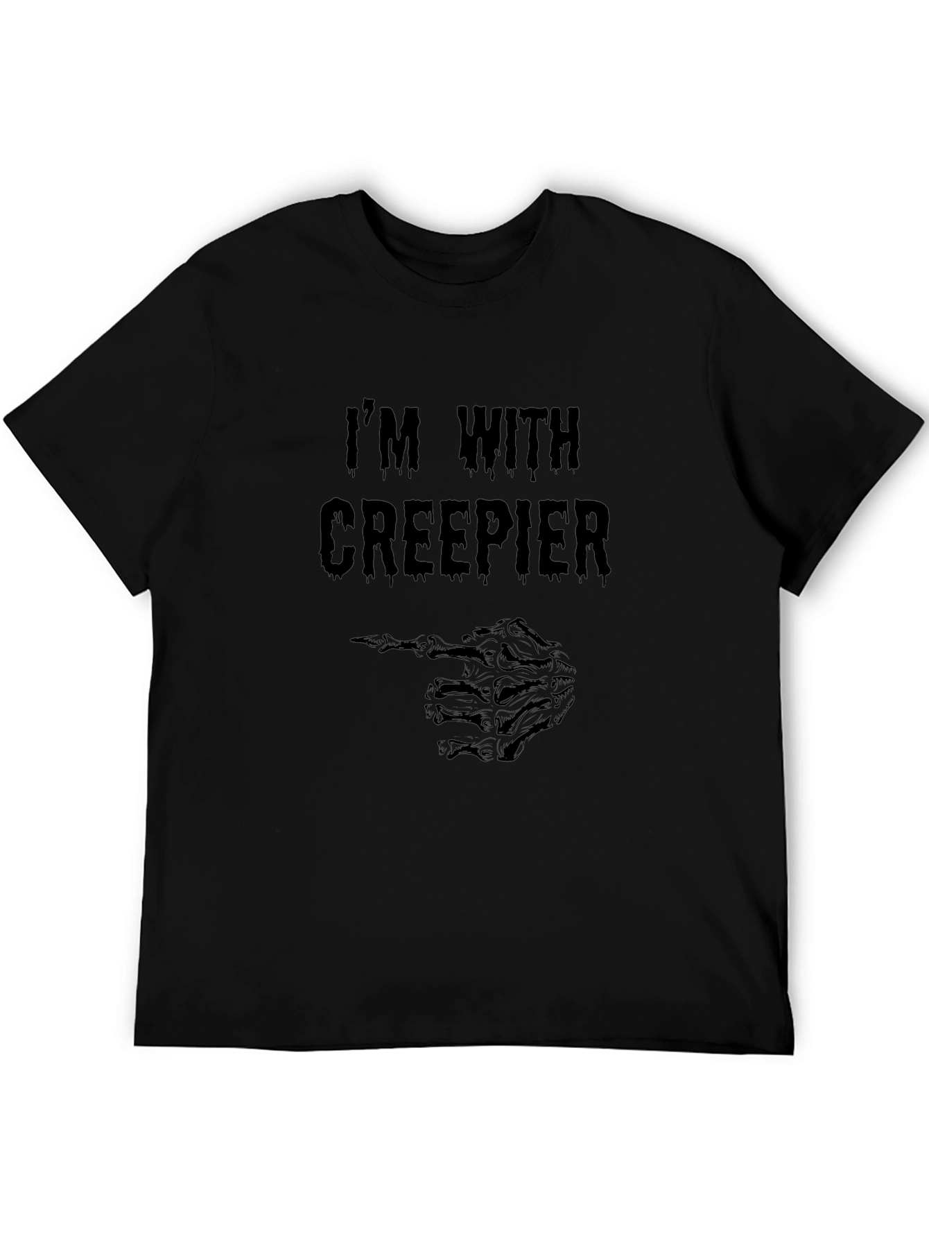 Im with Creepier Black T-Shirt
