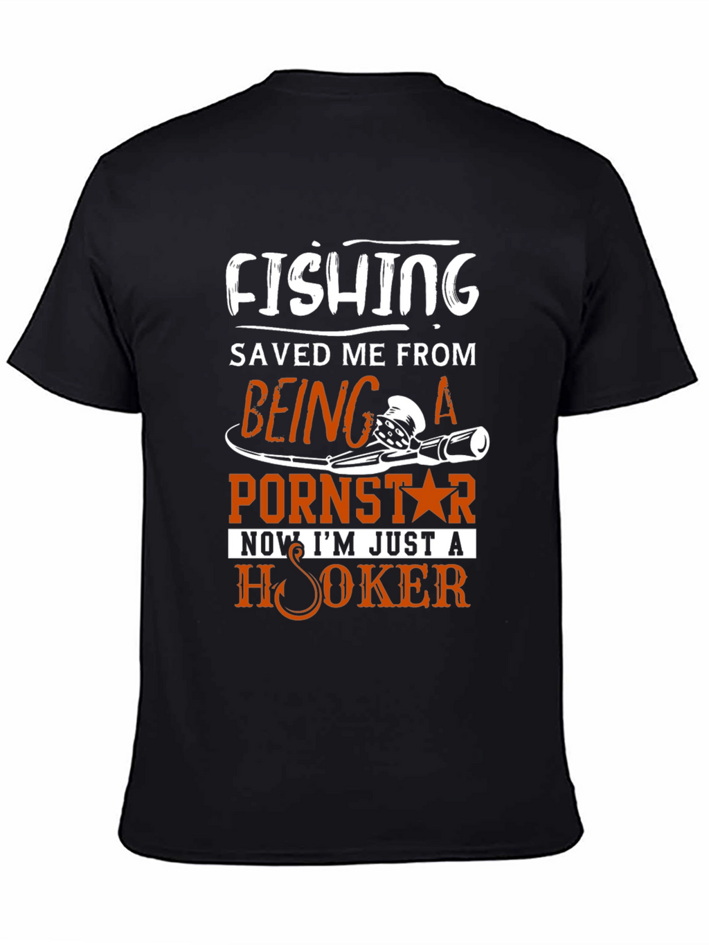 Fishing Saved Me From Pornstar T-Shirt